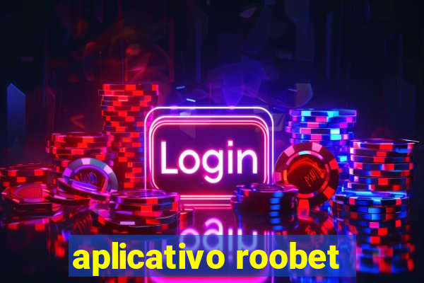 aplicativo roobet